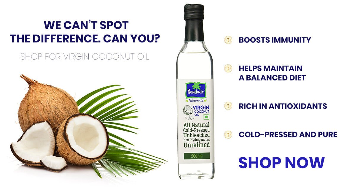PARACHUTE NATURALZ VIRGIN COCONUT OIL – YOUR PERFECT HEALTH COMPANION