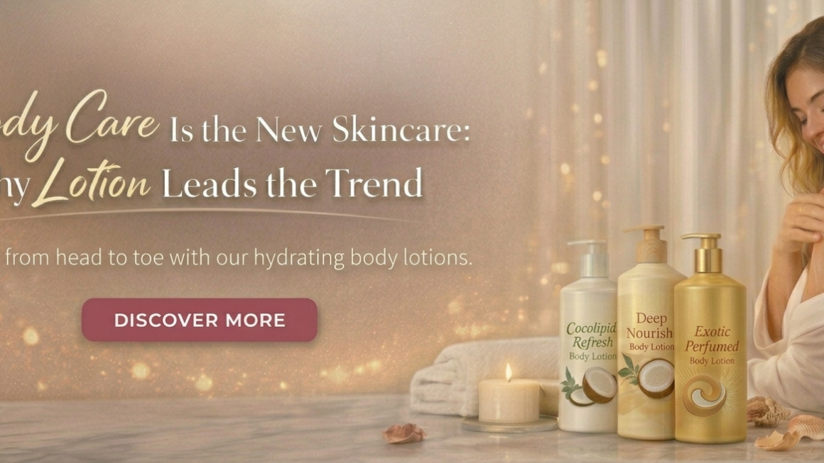 Body Care Is the New Skincare: Here’s Why Lotion Leads the Trend