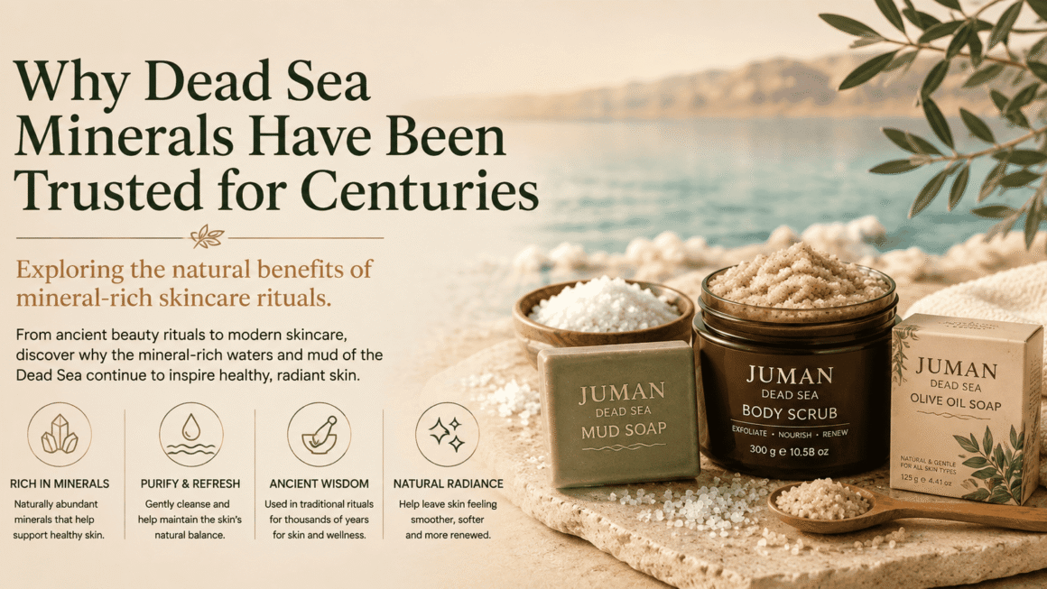 Why Dead Sea Minerals Have Been Trusted for Centuries