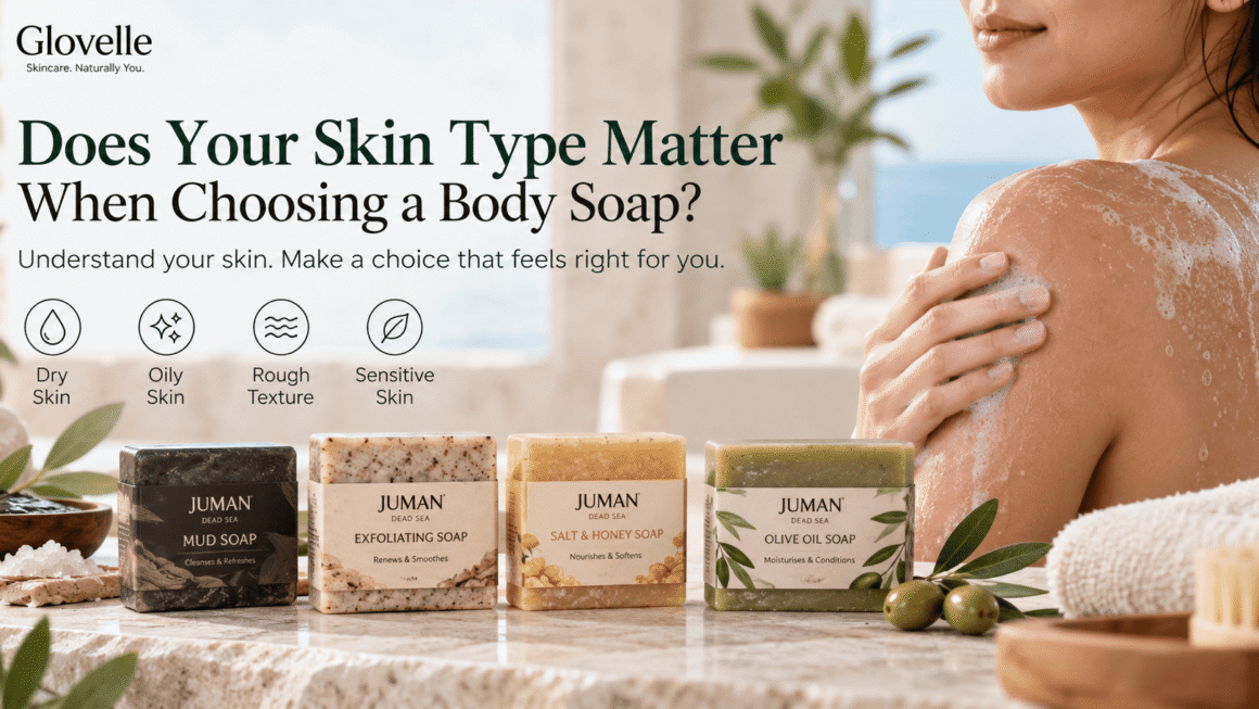 Does Your Skin Type Matter When Choosing a Body Soap?