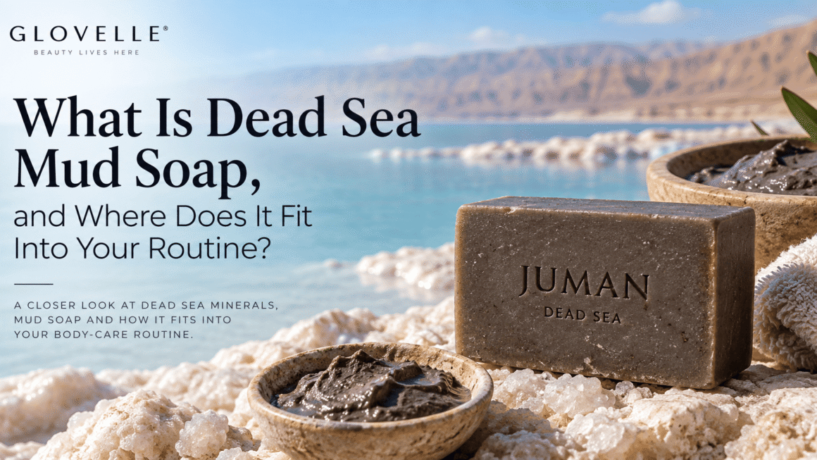 What Is Dead Sea Mud Soap, and Where Does It Fit Into Your Routine?